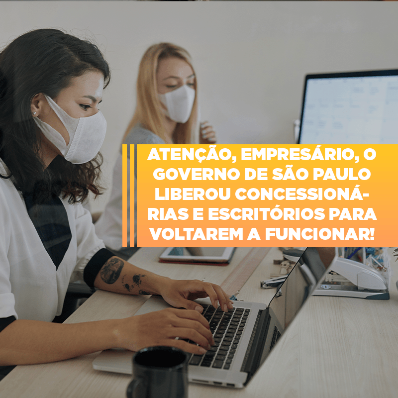 Sp Assina Hoje Autorização Para Reabertura De Concessionárias E Escritórios - EIFFEL ORGANIZACAO CONTABIL