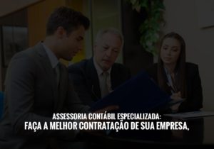 Assessoria Contábil Especializada: Faça A Melhor Contratação De Sua Empresa - EIFFEL ORGANIZACAO CONTABIL