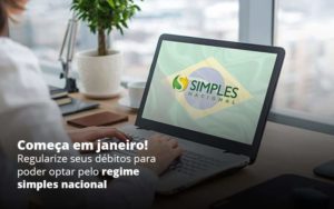 Opção Do Simples Nacional: Como Iniciar 2021 Com O Pé Direito? - EIFFEL ORGANIZACAO CONTABIL