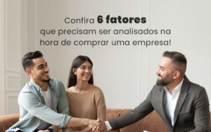 Comprar Uma Empresa: O Que Considerar? - EIFFEL ORGANIZACAO CONTABIL