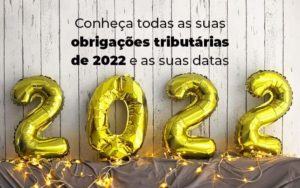 Agenda Tributária: Confira, Neste Guia, As Principais Informações Dos Impostos 2022 - EIFFEL ORGANIZACAO CONTABIL