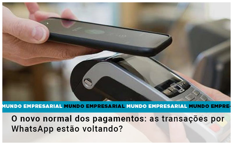 O Novo Normal Dos Pagamentos: As Transações Por Whatsapp Estão Voltando? - EIFFEL ORGANIZACAO CONTABIL