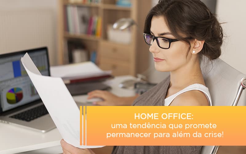 Home Office: Uma Tendência Que Promete Permanecer Para Além Da Crise! - EIFFEL ORGANIZACAO CONTABIL