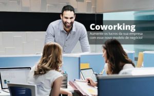 Coworking Como Funciona? - EIFFEL ORGANIZACAO CONTABIL