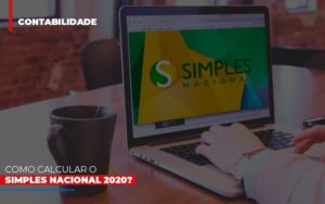 Como Calcular O Simples Nacional 2020? - EIFFEL ORGANIZACAO CONTABIL