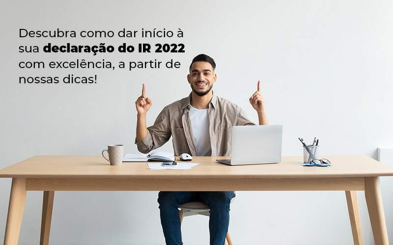 Ir 2022: Veja Dicas De Como Fazer Sua Declaração Agora Mesmo! - EIFFEL ORGANIZACAO CONTABIL