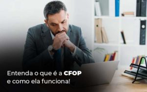 Cfop: Entenda Do Que Se Trata - EIFFEL ORGANIZACAO CONTABIL