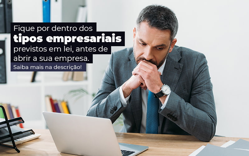 Tipos Empresariais Previstos Em Lei: Quais São? - EIFFEL ORGANIZACAO CONTABIL