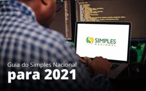 Quais As Regras Do Simples Nacional Para 2021? - EIFFEL ORGANIZACAO CONTABIL