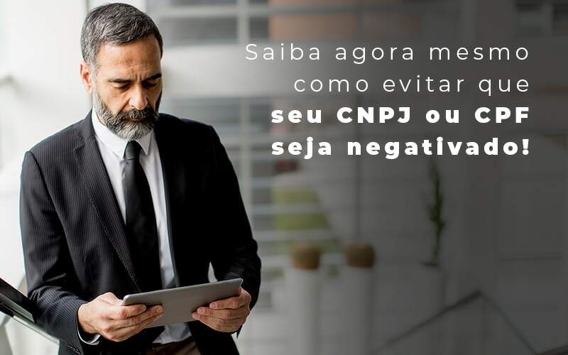 Cnpj Ou Cpf Negativado: Como Evitar? - EIFFEL ORGANIZACAO CONTABIL