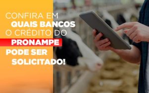 Confira Em Quais Bancos O Crédito Do Pronampe Já Pode Ser Solicitado! - EIFFEL ORGANIZACAO CONTABIL