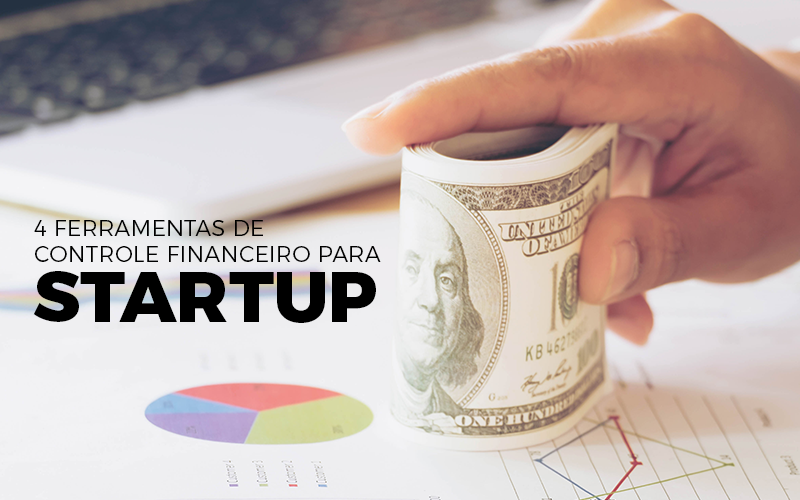 4 Ferramentas De Controle Financeiro Para Startup - EIFFEL ORGANIZACAO CONTABIL