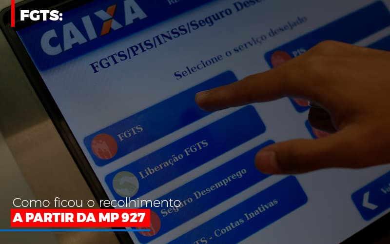 Fgts: Como Ficou O Recolhimento A Partir Da Mp 927 - EIFFEL ORGANIZACAO CONTABIL