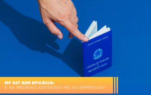 Mp 927 Sem Eficácia: E As Medidas Adotadas Pelas Empresas? - EIFFEL ORGANIZACAO CONTABIL