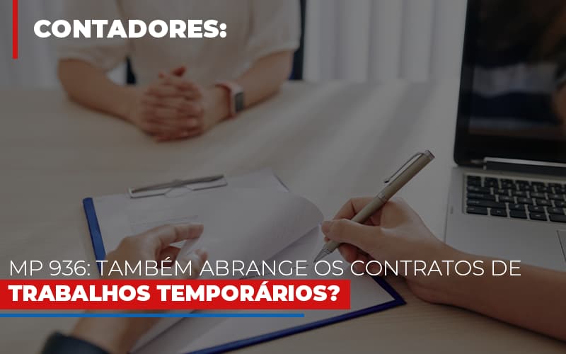 Mp 936: Também Abrange Os Contratos De Trabalhos Temporários? - EIFFEL ORGANIZACAO CONTABIL