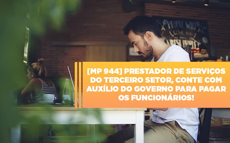 Mp 944 Cooperativas Prestadoras De Serviços Podem Contar Com O Governo - EIFFEL ORGANIZACAO CONTABIL