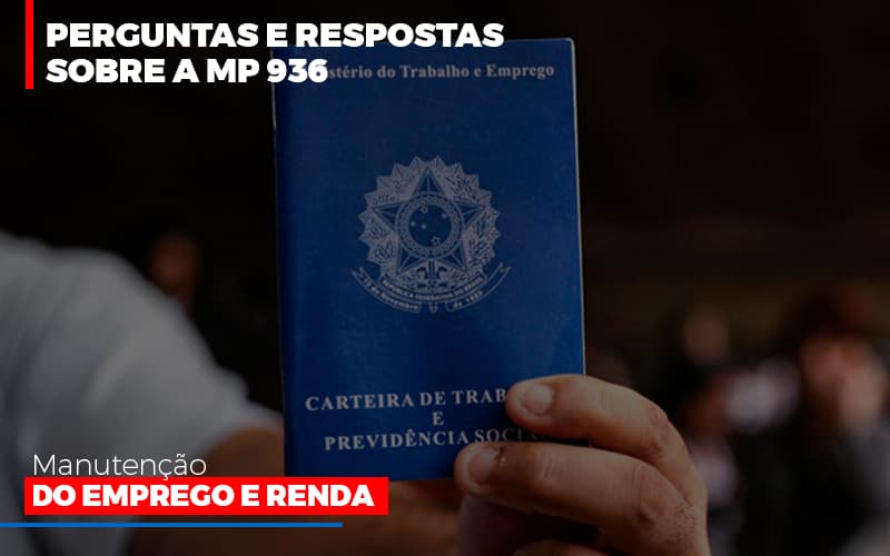 Perguntas E Respostas Sobre A Mp 936 Manutenção Do Emprego E Renda - EIFFEL ORGANIZACAO CONTABIL