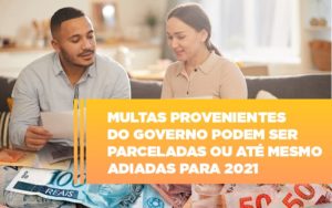 Multas Provenientes Do Governo Podem Ser Parceladas Ou Até Mesmo Adiadas Para 2021 - EIFFEL ORGANIZACAO CONTABIL